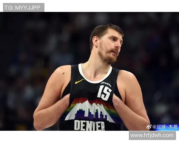 尼古拉约基奇:篮球场上的全能天才与历史传奇的崛起